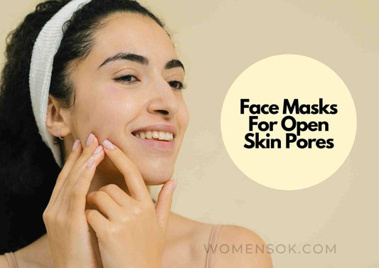 5 Effective Face Masks For Open Skin Pores | Get Smoother, Glass-Like Skin!