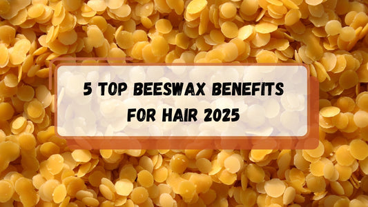 5 Top Beeswax Benefits For Hair 2025