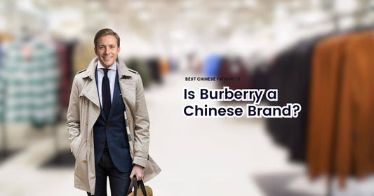 Are Burberry Products Made in China Is Burberry a Chinese Brand