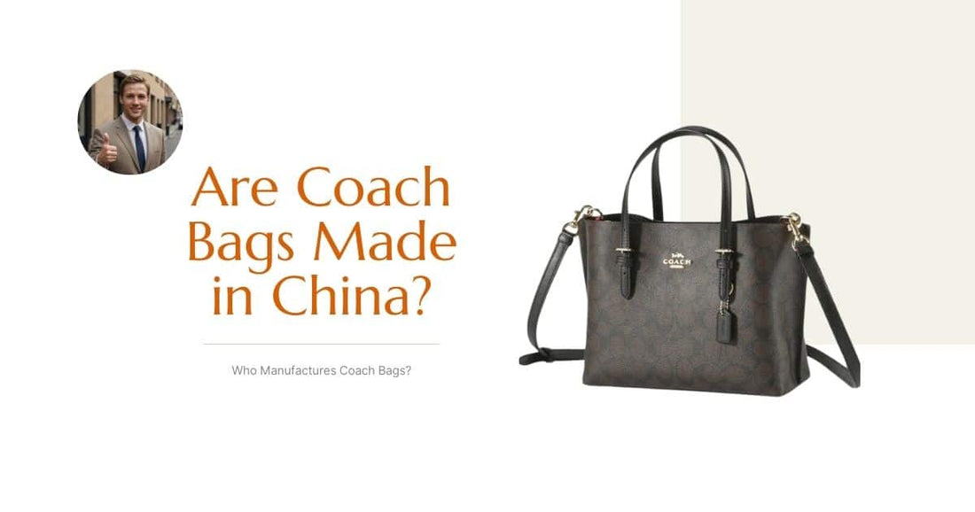 Are Coach Bags Made in China?