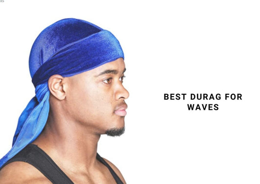 Which Durag is Best for Waves | Durags For Maintaining 360 And 180 Waves