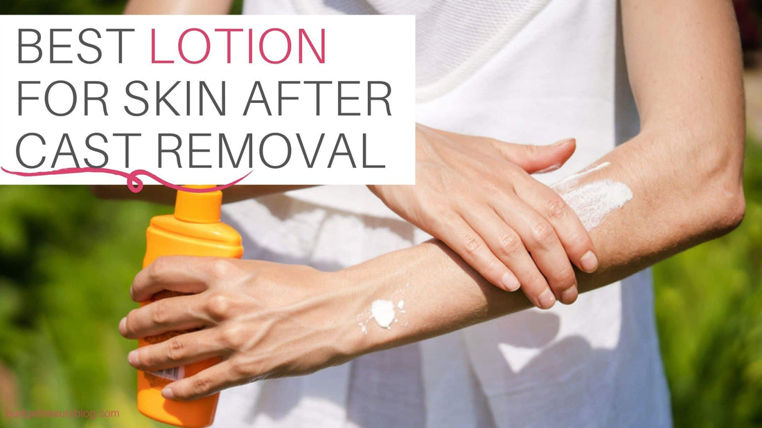 15 Best Lotion For Skin After Cast Removal 2-24