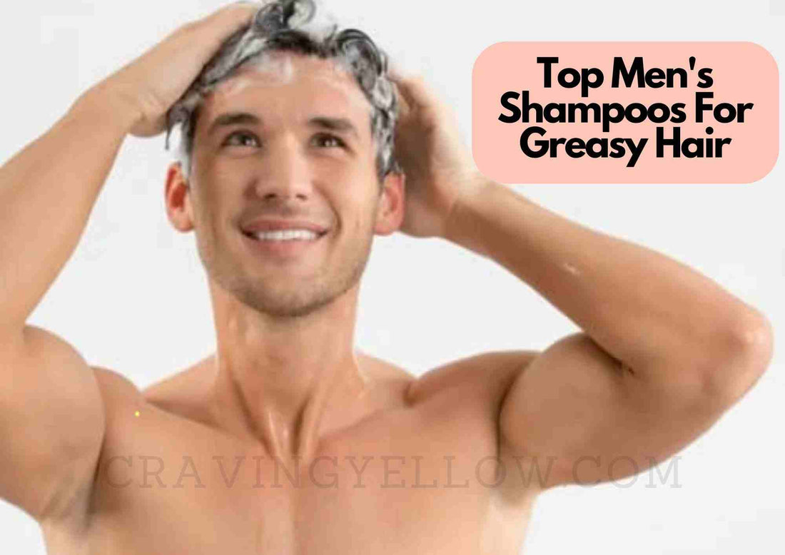 5 Best Men's Shampoos For Oily Hair | For Preventing Greasy Hair