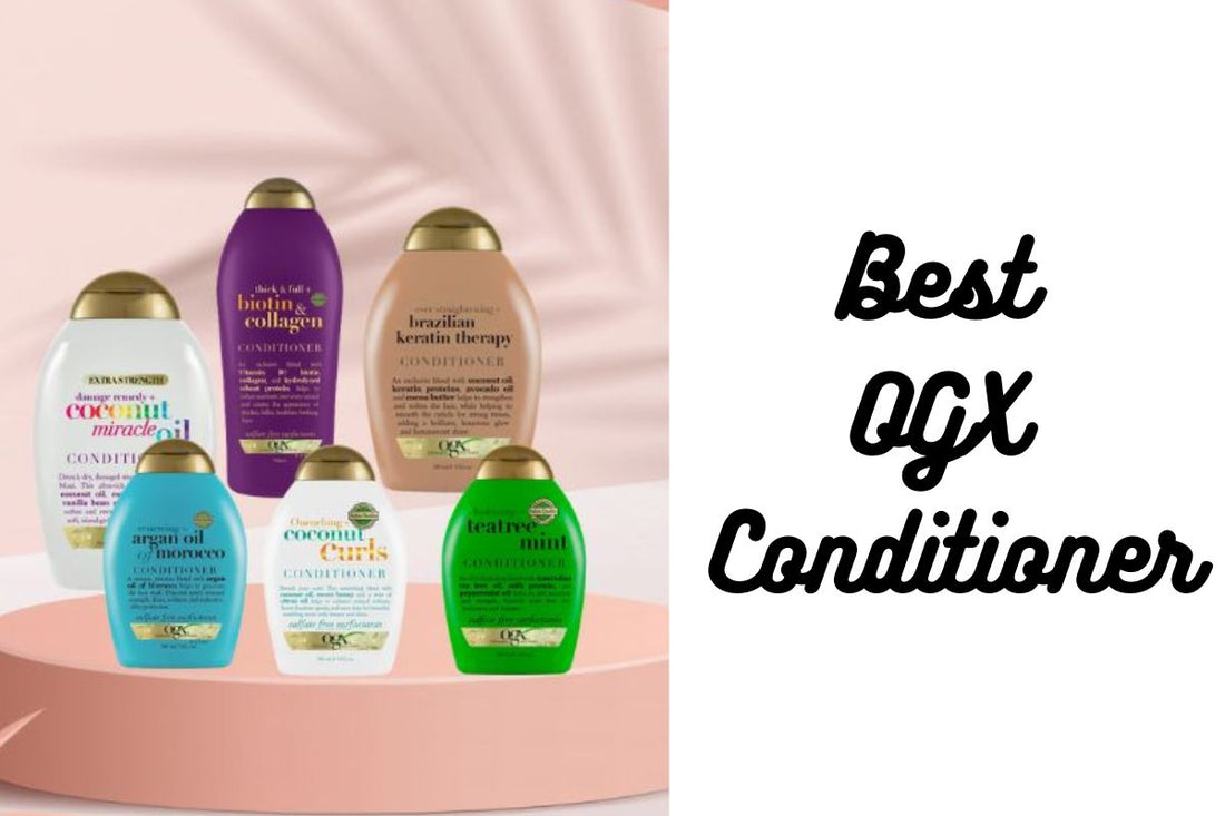 Types of OGX Conditioner and their Uses