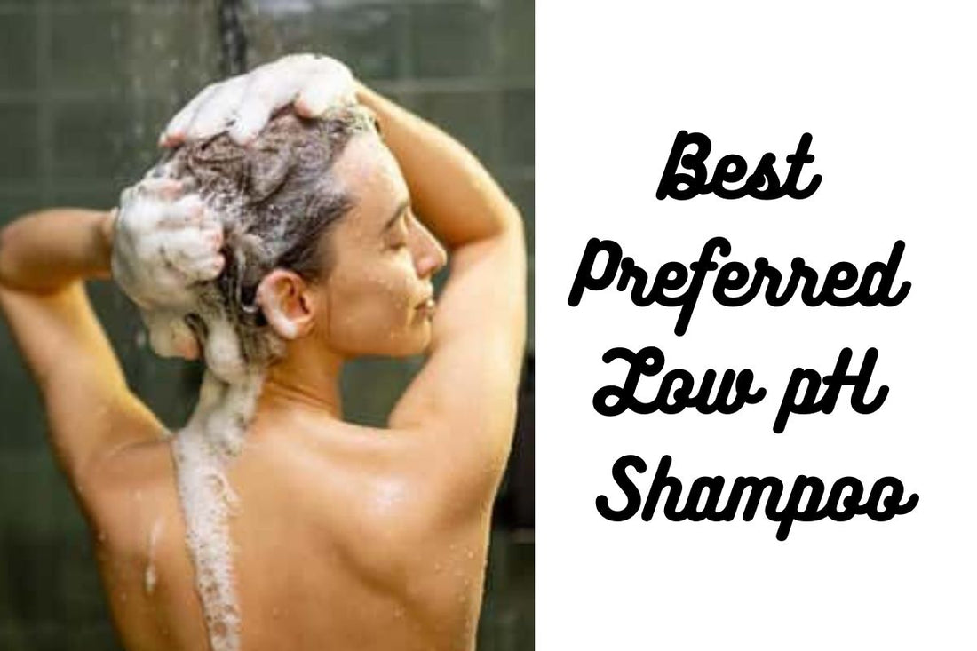 Best Preferred Low pH Shampoo