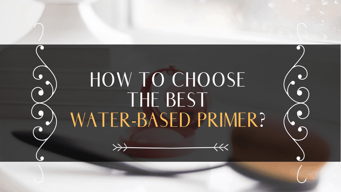 How To Choose The Best Water-Based Primer? Reviews Of Top Products