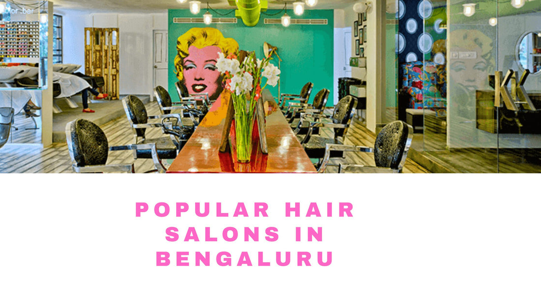 20 Best Hair Salons In Bangalore 2024