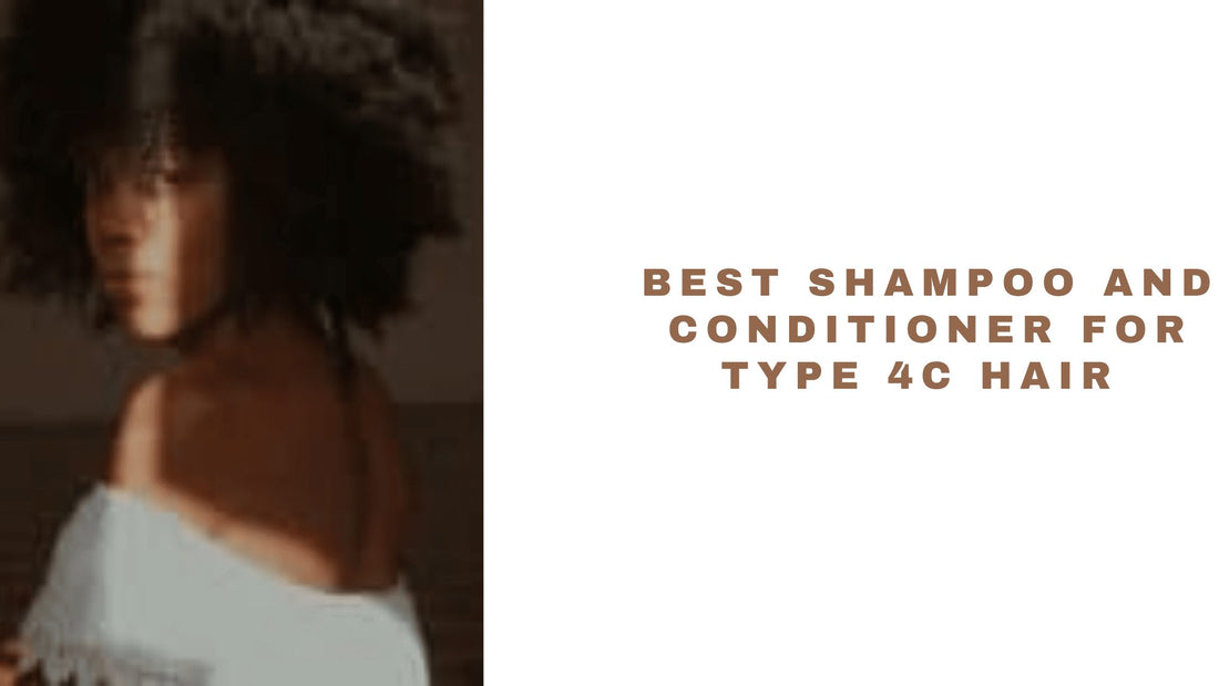 Best Sulfate Free Shampoo And Conditioner For Type 4C Hair 2024