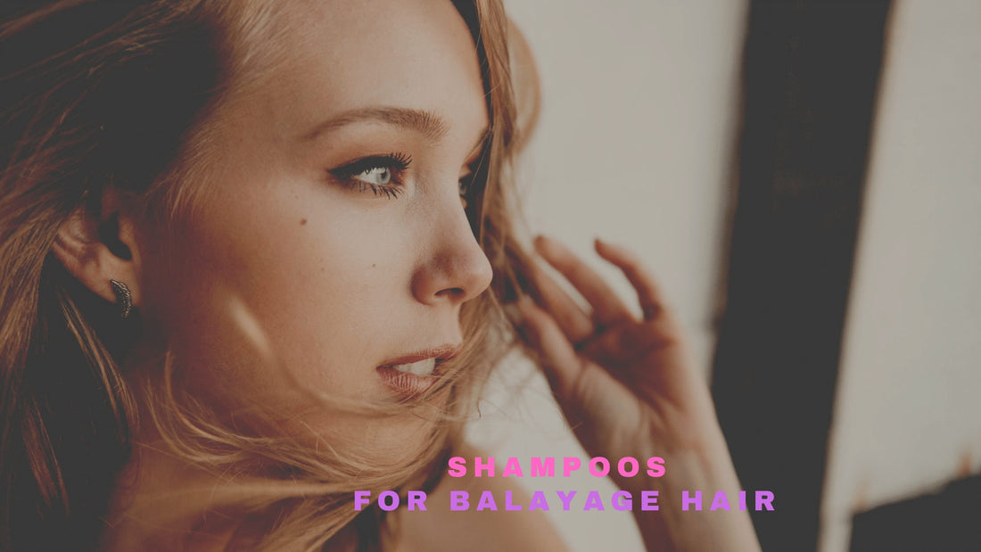 Which Sulfate free Shampoo is for Balayage Hair?