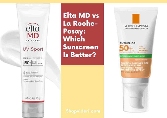 Elta MD vs La Roche-Posay: Which Sunscreen Is Better?