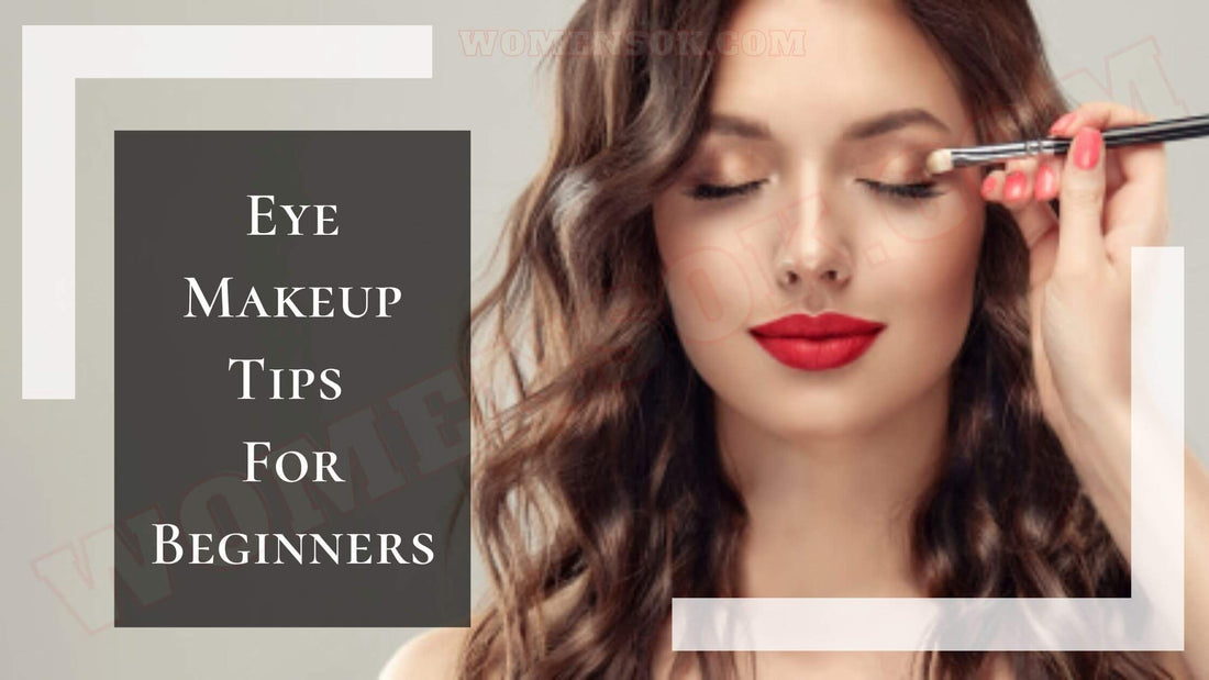 Useful 12 Eye Makeup Tips For Beginners