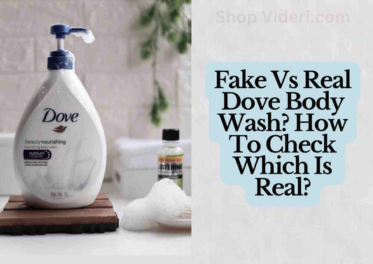 Fake Vs Real Dove Body Wash: How to Identify Which is Real