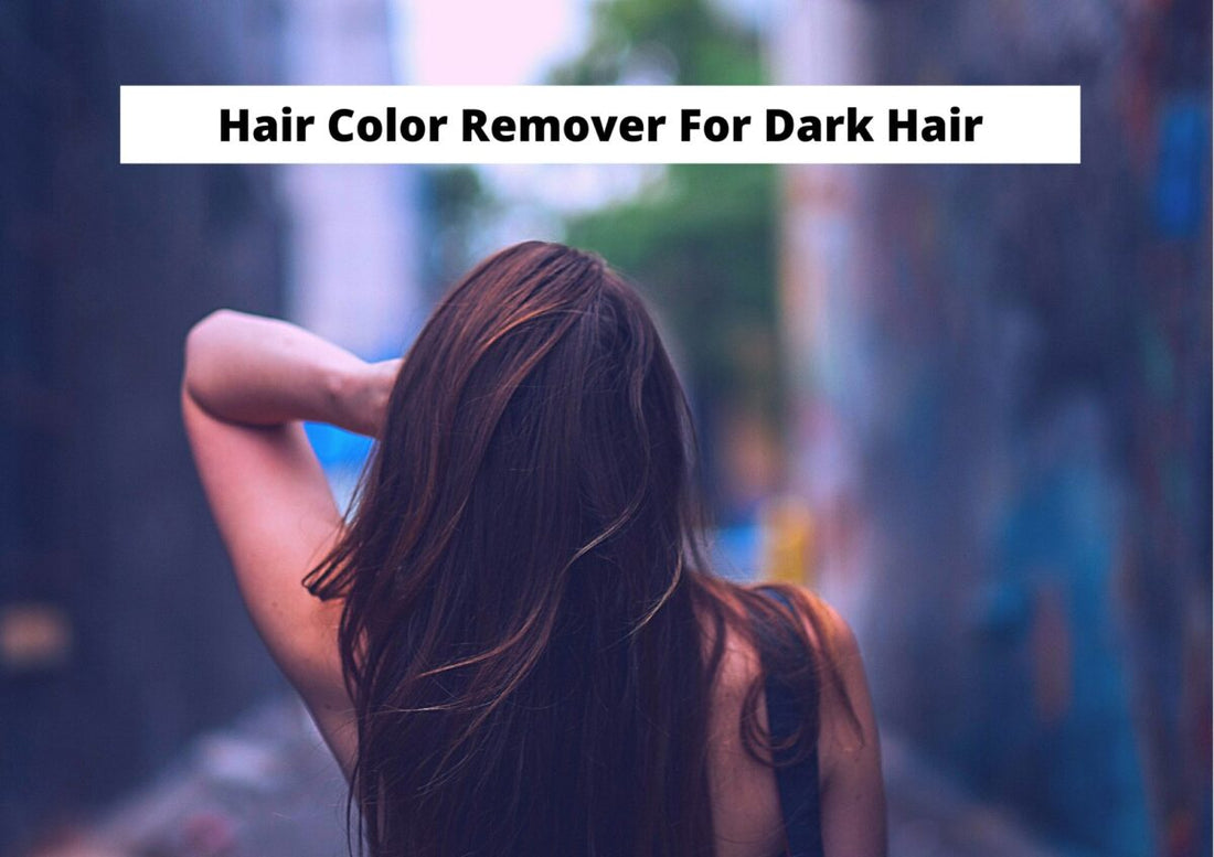 Best Hair Color Remover For Black And Dark Hair In 2024