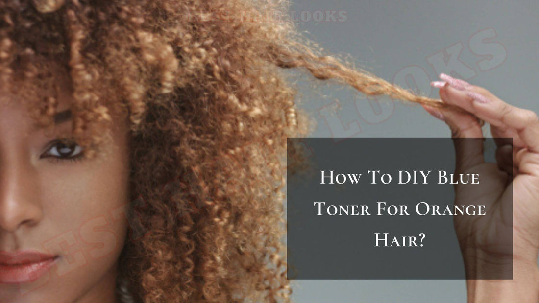 How To DIY Blue Toner For Orange Hair 2024?