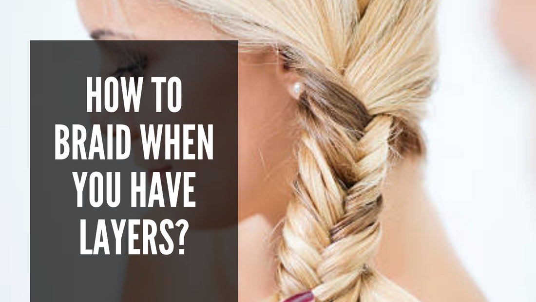 How To Braid When You Have Layers 2024?