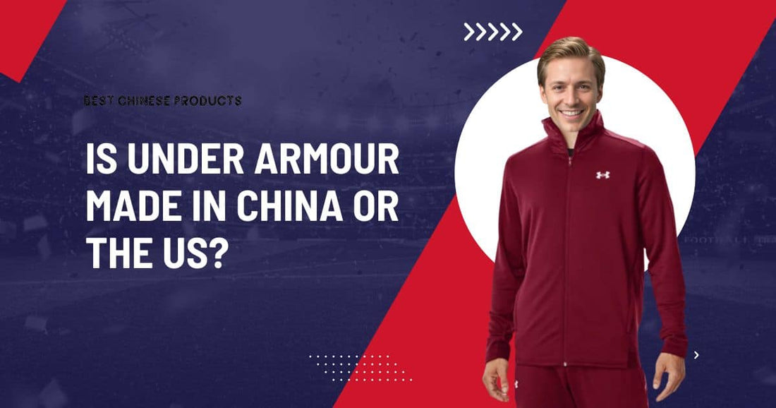 Is Under Armour Made in China or the US