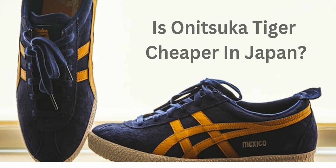 Is Onitsuka Tiger Cheaper in Japan?