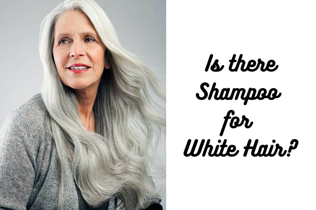 Is there Shampoo for White Hair