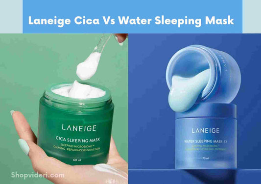 Laneige Cica Vs Water Sleeping Mask: Expert Reviews