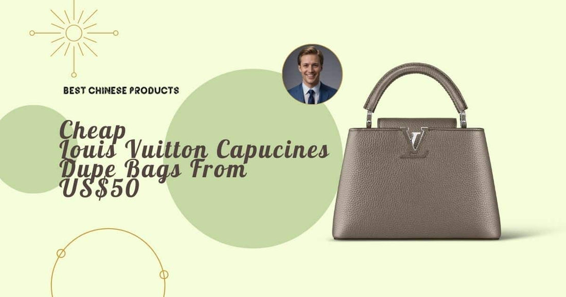 Louis Vuitton Capucines Dupe Bags From US$50