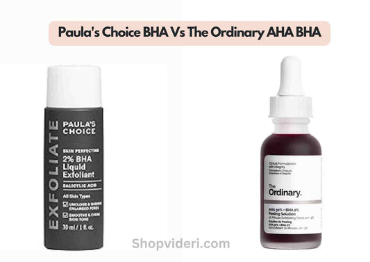 Paula's Choice BHA Vs The Ordinary AHA BHA: Exfoliant Guide