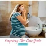 Pregnancy Skin Care Guide