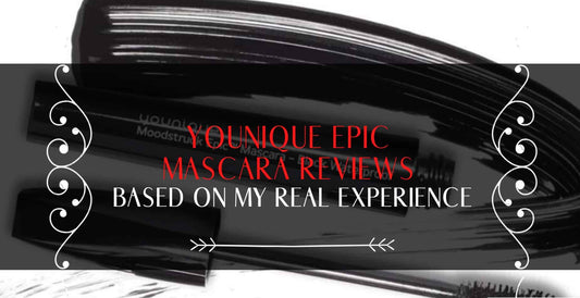 Younique Epic Mascara Reviews: Our 4 Top Picks!