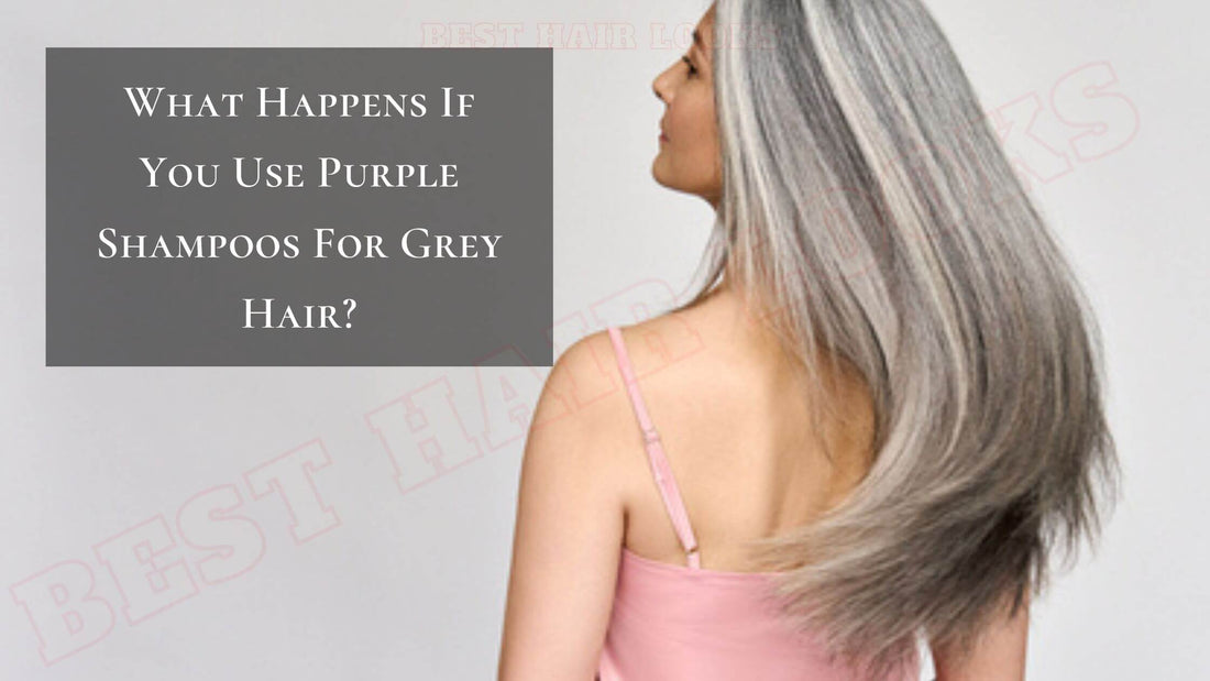 What Happens If You Use Purple Shampoos For Grey Hair 2024?