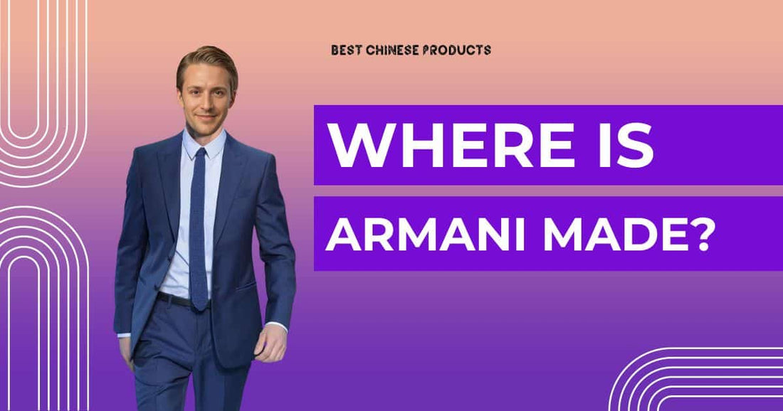 Where is Armani Made Is Armani Made in Italy or China