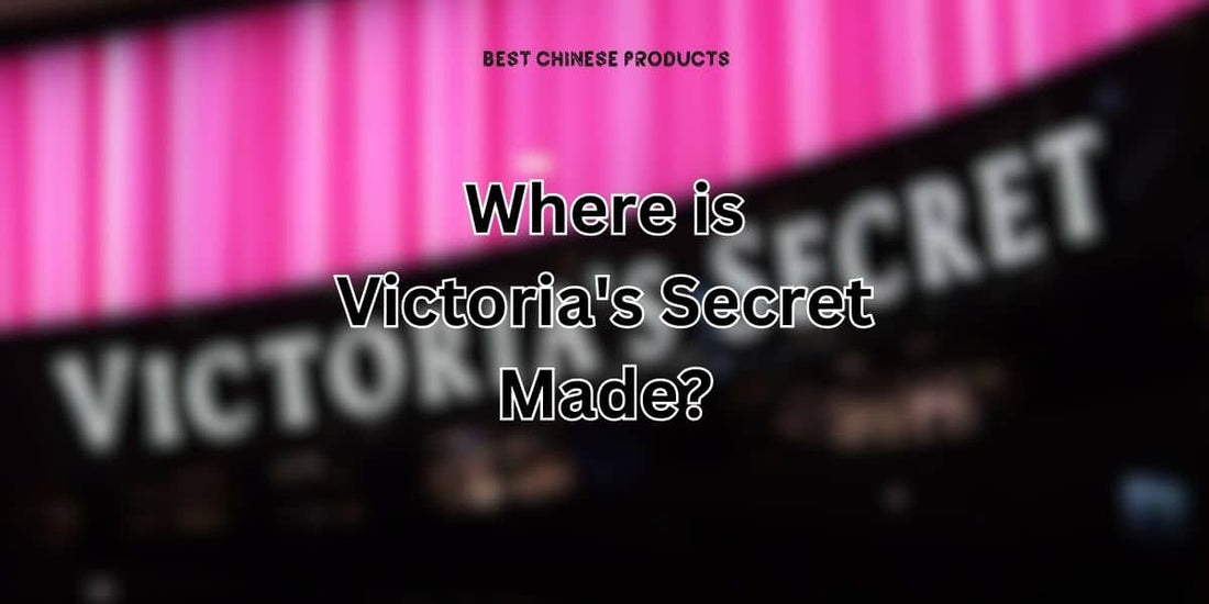 Where is Victoria's Secret Made