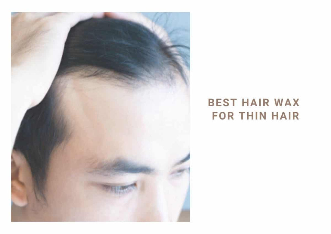 Best Hair Wax For Men with Thin Hair 2024