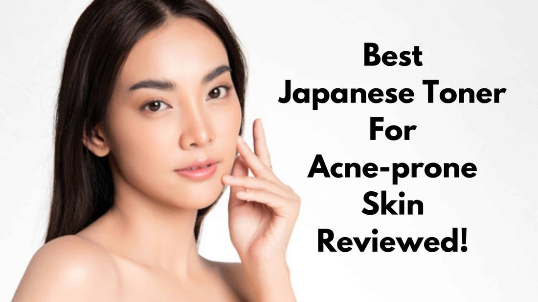 best japanese toner for acne prone skin