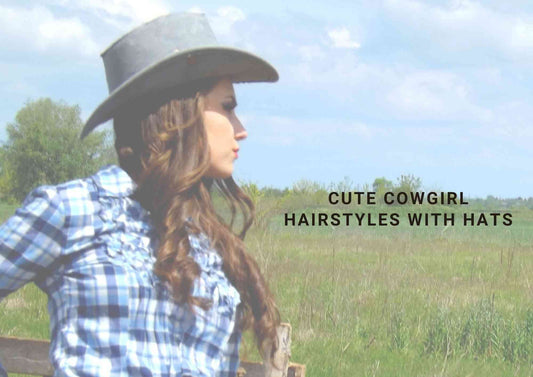 How to Style Cowgirl Hairstyles With Hats