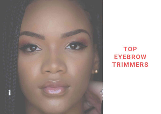 6 Best Eyebrow Trimmers 2025 | For Painless Brow Grooming
